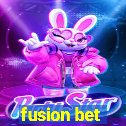 fusion bet